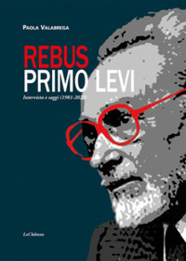 Rebus. Primo Levi. Intervista E Saggi (1981-2023)