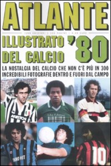 Atlante Illustrato Del Calcio '80. Ediz. Illustrata