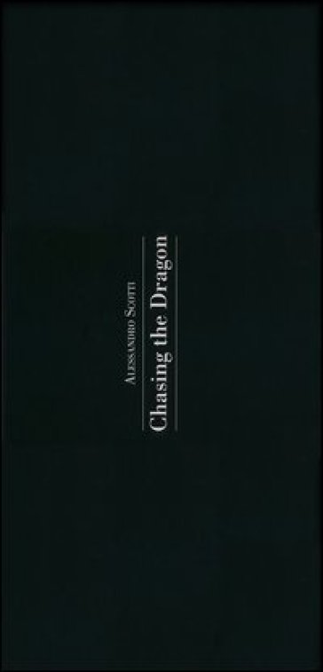 Chasing the dragon. Ediz. italiana e inglese