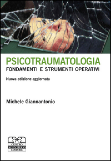 Psicotraumatologia. Fondamenti E Strumenti Operativi