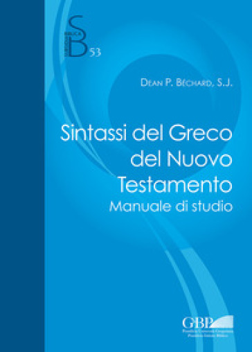 Sintassi Del Greco Del Nuovo Testamento. Manuale Di Studio: 53