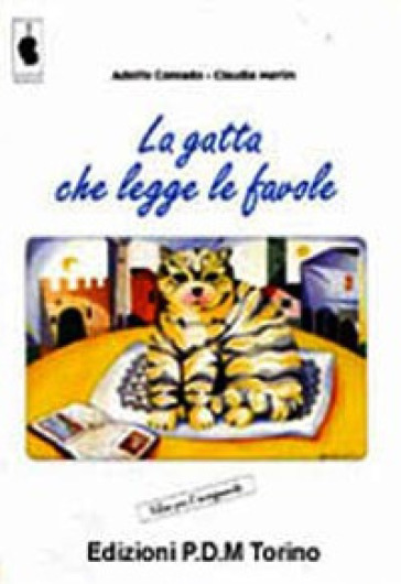 La gatta che legge le favole. Spartiti e partitura per coro e pianoforte. Libro per l'insegnante. Per la Scuola elementare. Con CD