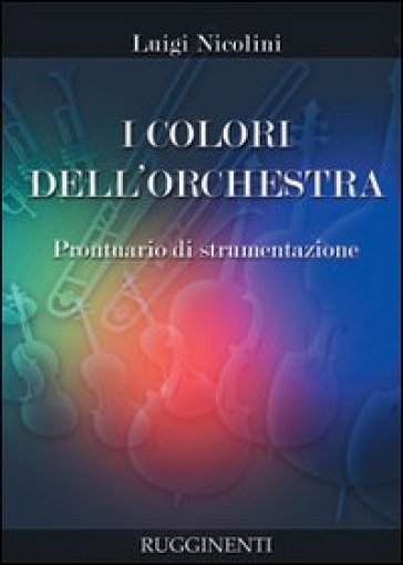 I colori dell'orchestra. Prontuario di strumentazione
