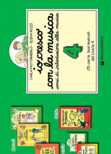 Io cresco con la musica. Livello 4. Canzoni, basi musicali e sonorizzazioni. Per la Scuola media. Con Libro