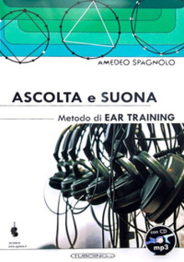 Ascolta e suona. Metodo di ear training. Con CD Audio