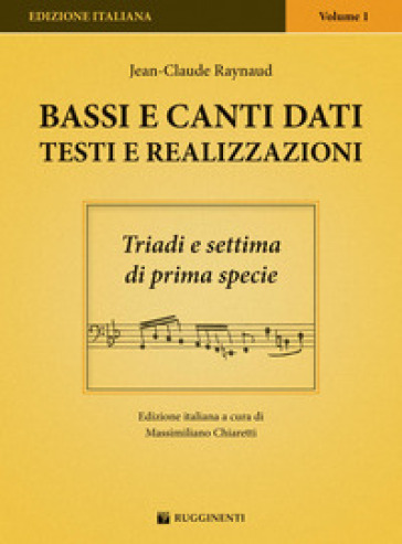 Bassi e canti dati. Testi e realizzazioni. Vol. 1: Triadi e settima di prima specie