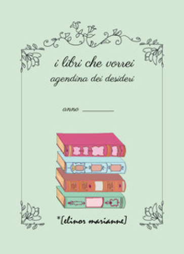 I libri che vorrei. Agendina dei desideri