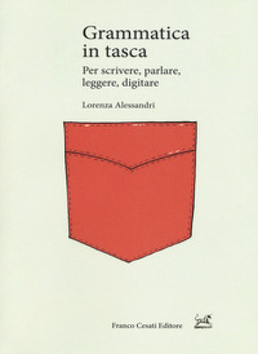 Grammatica in tasca. Per scrivere, parlare, leggere, digitare