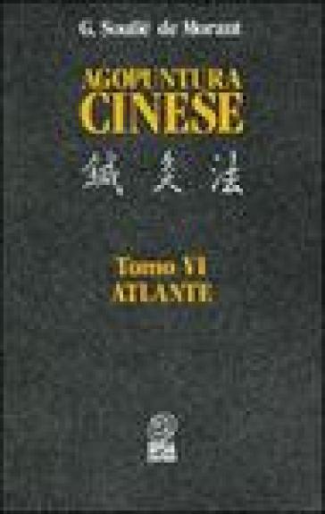 Agopuntura cinese. Vol. 6: Atlante
