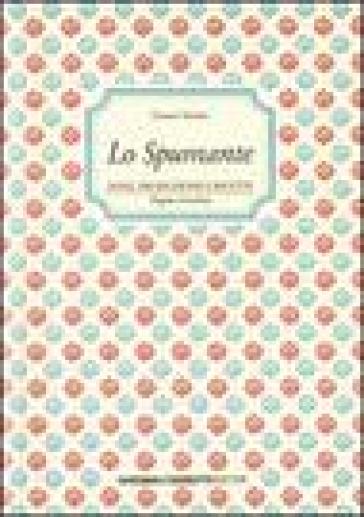 Lo spumante. Zone, produzione e ricette