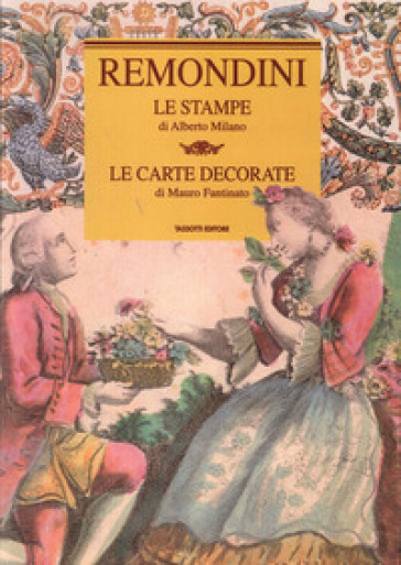 Remondini. Le stampe, le carte decorative