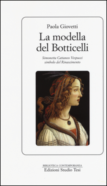 La modella del Botticelli. Simonetta Cattaneo Vespucci simbolo del Rinascimento-0