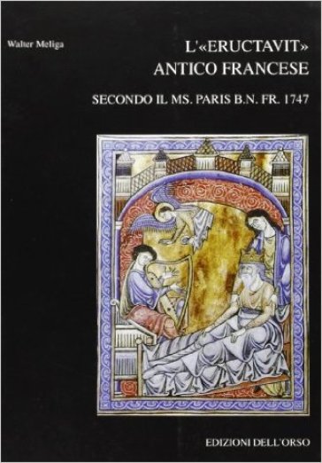 L'«eructavit» antico francese. Secondo il MS Paris B. N. Fr. (1747)
