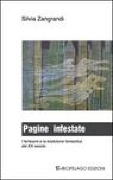 Pagine Infestate. I Fantasmi E La Tradizione Fantastica Del Xx Secolo