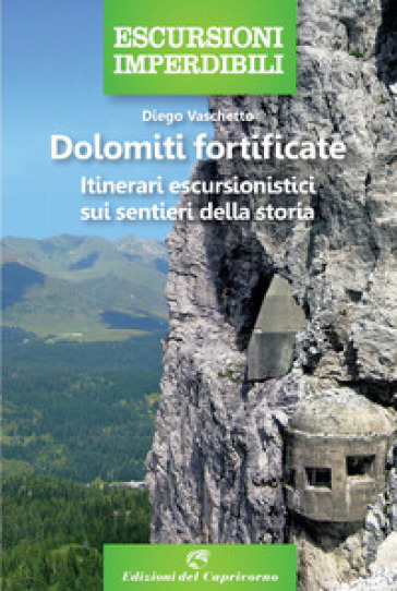 Dolomiti fortificate. Itinerari escursionistici sui sentieri della storia-0