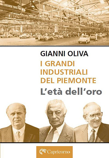 I grandi industriali del Piemonte. L'età dell'oro