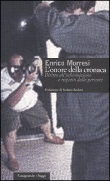L'onore della cronaca. Diritto all'informazione e rispetto delle persone