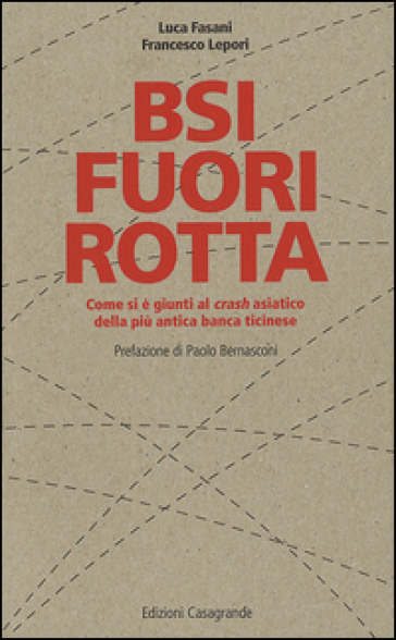 BSI fuori rotta. Come si è giunti al crash asiatico della più antica banca ticinese