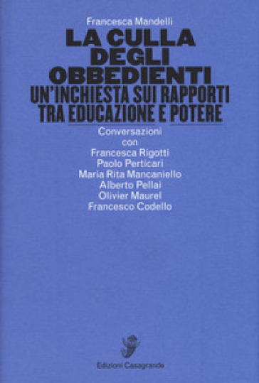 La culla degli obbedienti. Un'inchiesta sui rapporti tra educazione e potere