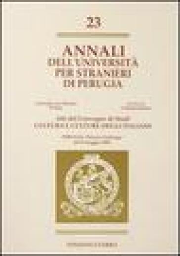 Annali dell'Università per stranieri di Perugia. Cultura e culture degli italiani. Atti del Convegno di studi. Perugia 18-19 Maggio 1995. Vol. 23
