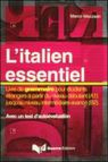 L'italien essentiel. Livre de grammaire pour étudiants étrangers à partir du niveau débutant (A1) jusq'au niveau intermédiaire avancé (B2)