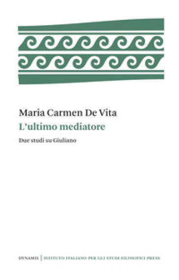 L'ultimo mediatore. Due studi su Giuliano