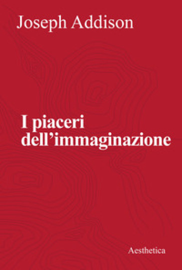 I Piaceri Dell'immaginazione