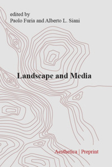 Aesthetica preprint. Vol. 127: Landscape and media