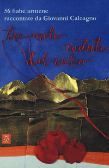 Tre mele cadute dal cielo. 56 fiabe armene-0