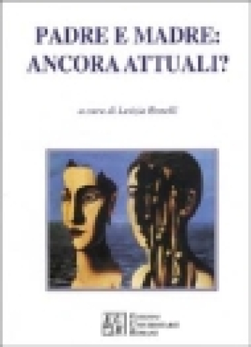 Padre E Madre: Ancora Attuali?