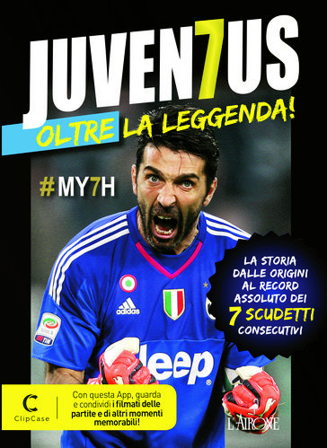 Juventus - Oltre la leggenda