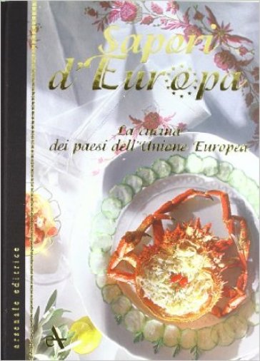 Sapori d'Europa. Ediz. illustrata