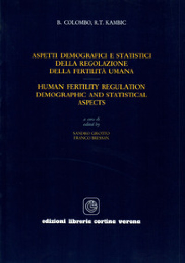 Aspetti Demografici E Statistici Della Regolazione Della Fertilità Umana-Human Fertility Regulation. Demographic And Statistical Aspects