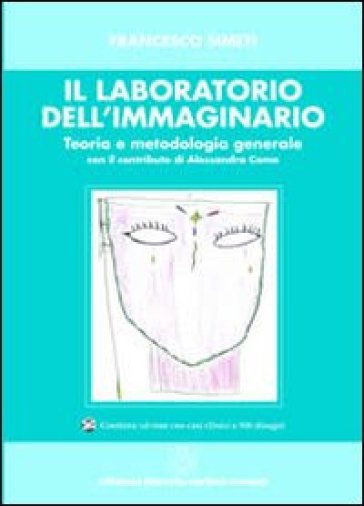 Il Laboratorio Dell'immaginario. Teoria E Metodologia Generale. Con CD-ROM