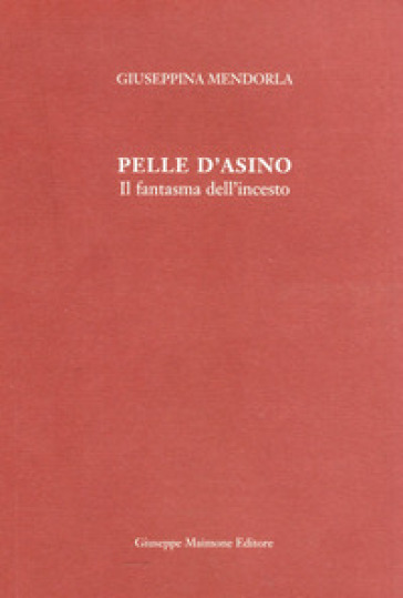 Pelle D'asino. Il Fantasma Dell'incesto