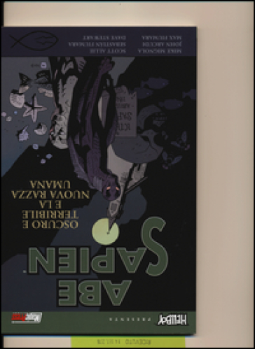 Oscuro e terribile e La nuova razza umana. Abe Sapien. Vol. 3