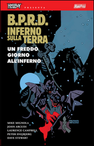 B.P.R.D. Inferno Sulla Terra. Vol. 7: Un Freddo Giorno All'inferno