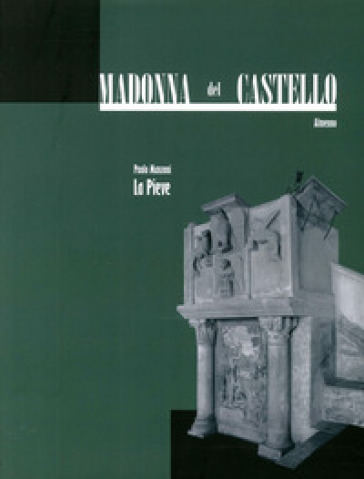 Madonna del Castello, Almenno. Vol. 1: La pieve