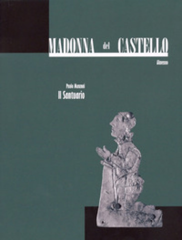 Madonna del Castello, Almenno. Vol. 2: Il santuario