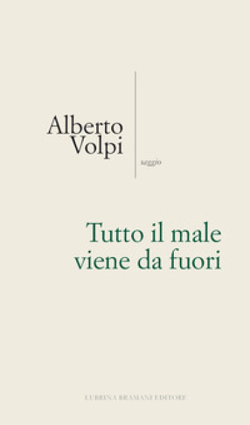 Tutto il male viene da fuori