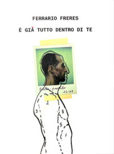 Ferrario Freres. È già tutto dentro di te. Ediz. italiana e inglese