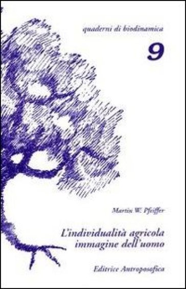 L'individualità agricola, immagine dell'uomo. Per la comprensione dei preparati usati nell'agricoltura biodinamica