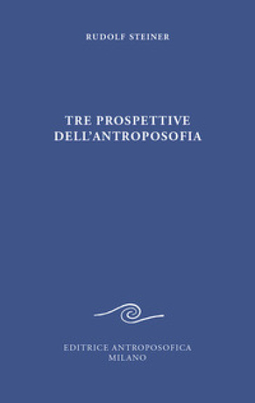 Tre prospettive dell'antroposofia