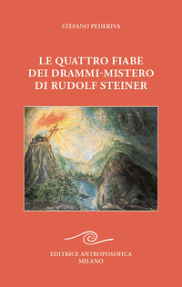 Le quattro fiabe dei drammi-mistero di Rudolf Steiner