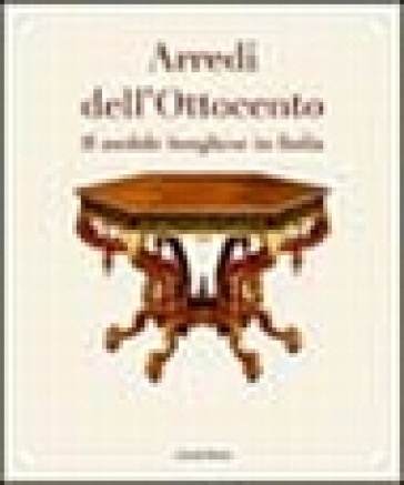 Arredi dell'Ottocento. Il mobile borghese in Italia