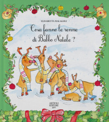 Cosa fanno le renne di Babbo Natale? Ediz. a colori
