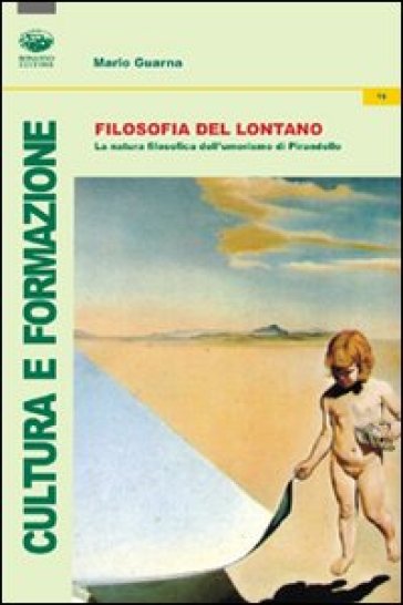 Filosofia Del Lontano. La Natura Filosofica Dell'umorismo In Pirandello