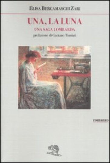 Una, La Luna. Una Saga Lombarda