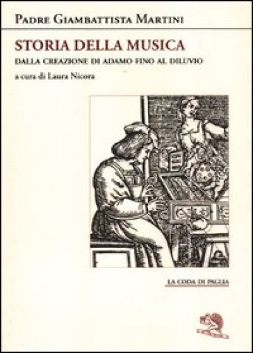 Storia della musica. Dalla creazione di Adamo fino al Diluvio