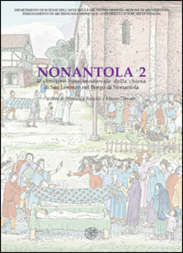 Nonantola. Vol. 2: Il cimitero bassomedievale della Chiesa di San Lorenzo nel borgo di Nonantola